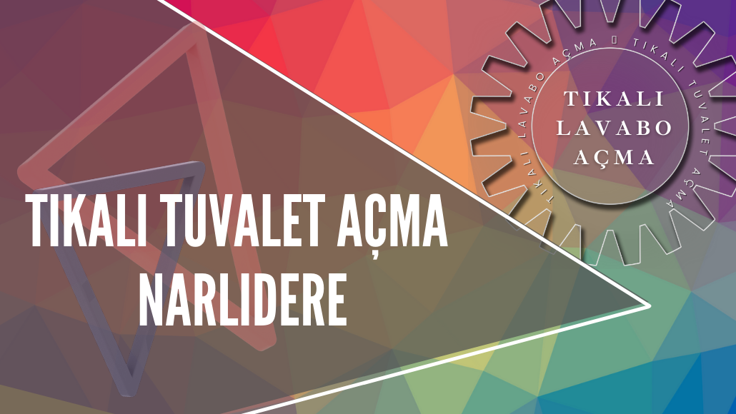 22 BANYO TIKANIKLIĞI AÇMA NARLIDERE, NARLIDERE TIKALI GİDER AÇMA, NARLIDERE TIKALI TUVALET AÇMA, NARLIDERE TUVALET AÇMA, NARLIDERE TUVALET TIKANIKLIĞI AÇMA, TIKALI tuvalet AÇMA NARLIDERE